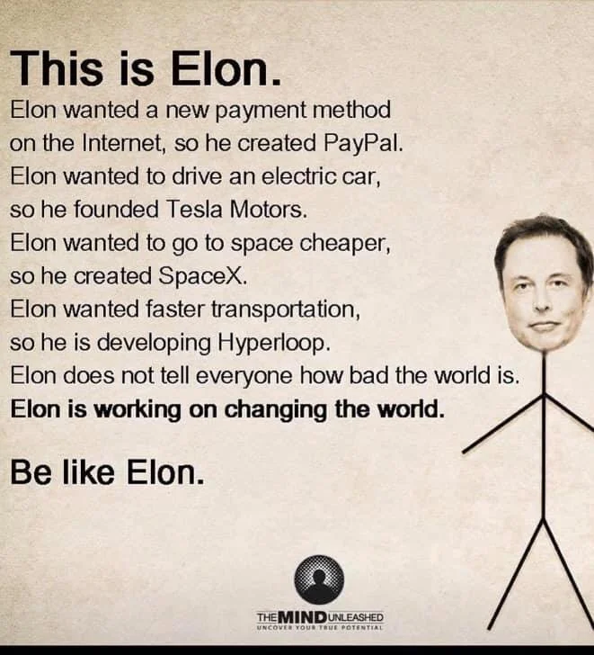 Be like Elon!